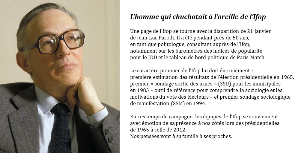 IfopOpinion's tweet photo. Jean-Luc Parodi s’est éteint ce vendredi 21 janvier.

Nous tenions à lui rendre hommage pour son immense contribution à la science politique en général, et au destin de l’Ifop en particulier.

Nos pensées vont à sa famille à ses proches. https://t.co/lrKLRxvV5n