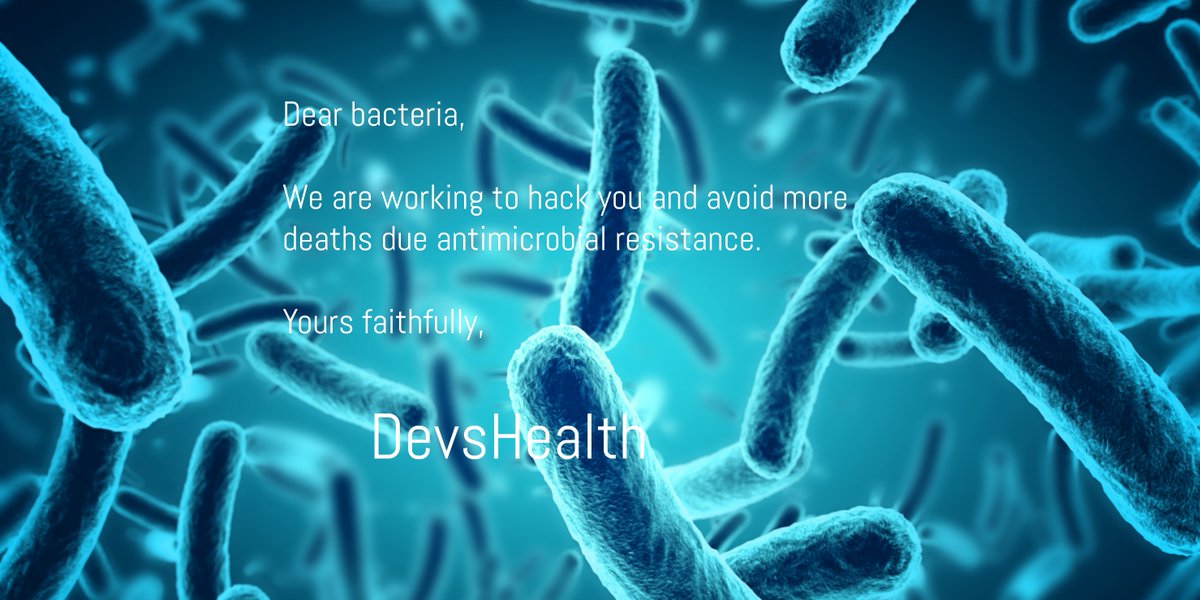 DevsHealth's tweet photo. Dear bacteria, we are working to hack you and avoid more deaths due antimicrobial resistance. Do you want to know how? Follow the link! #HackingBacteria #AMR https://t.co/9SiHq8sTN2 https://t.co/StpOuuY5Si