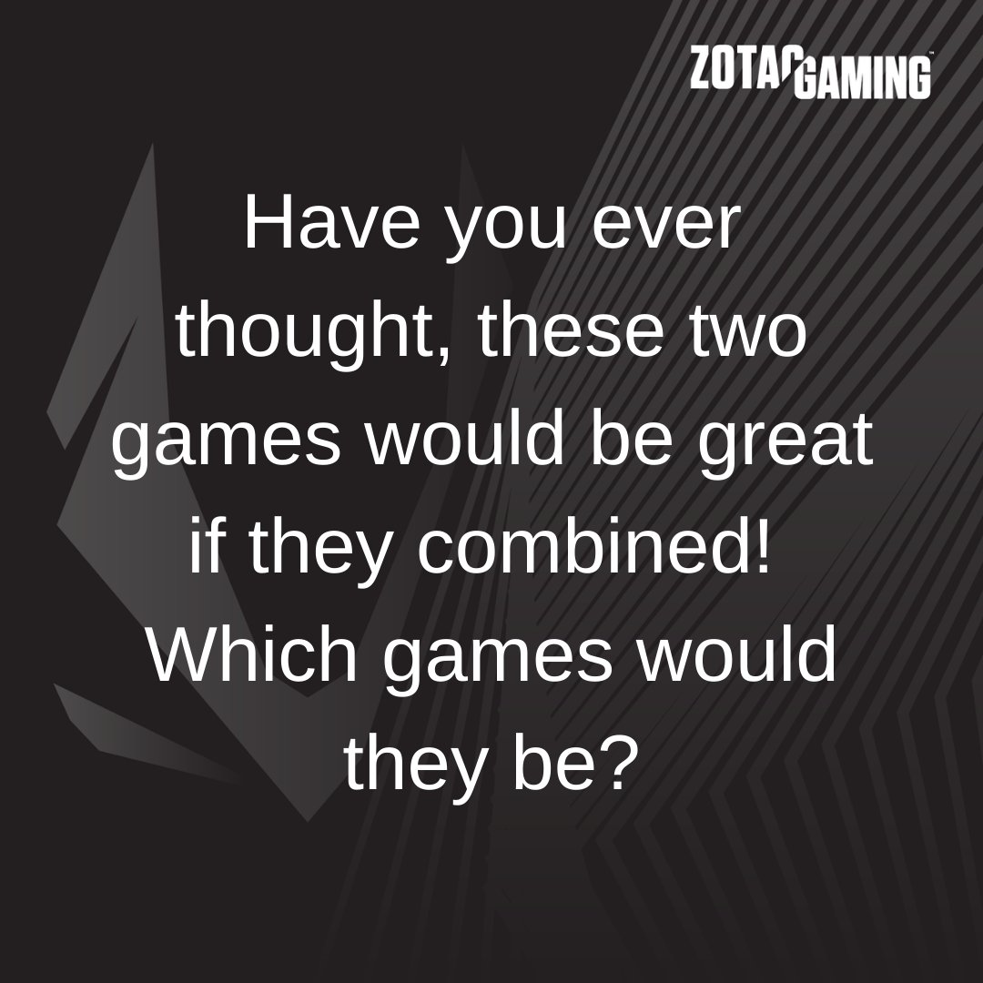 ZOTAC_USA's tweet photo. Have you ever thought, these two games would be great if they combined!
Which games would they be?
#Mix #Question #zotac #zotaccup #gaming #pcgaming #funqa https://t.co/EI7hCURoOx