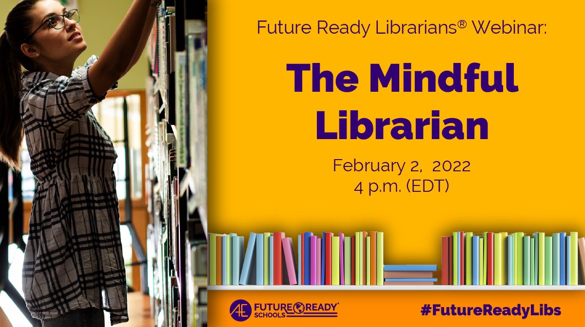 Register today for this free #FutureReadyLibs webinar, moderated by @shannonmmiller and with guests @mrskirabrennan @PSouthLibrary and Dr. Jenny Gray. Explore what it means to be a mindful librarian on February 2! Registration and more information here:  https://t.co/SmC545V2XL https://t.co/ny4EnMqg7g