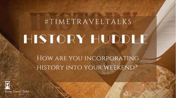 #TimeTravelTalks and #twitterstorian friends, it is time for a #HistoryHuddle! 

How are you incorporating #history into your weekend? Share with us your history related plans or what book, film, podcast you’re into!

@KaraDiDomizio @lelahistory 
#LetsTalkHistory #HistoryChat