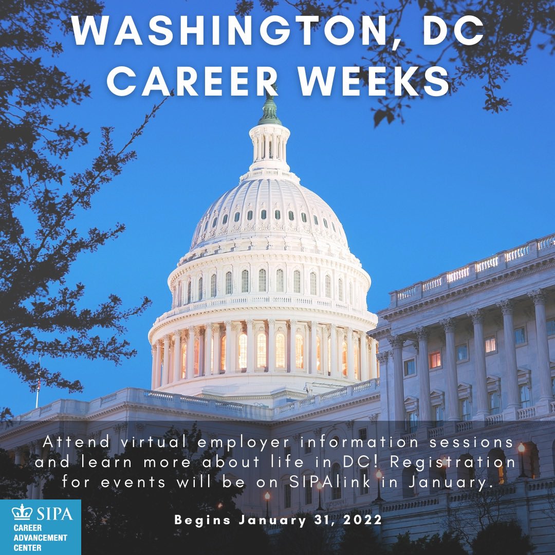 Washington, DC Career Weeks 2022 is coming! Jan 31 - Feb 11. Employer Info Sessions and the Living in DC - Alumni Panel are up on SIPAlink for registration. More details and posts to come!!