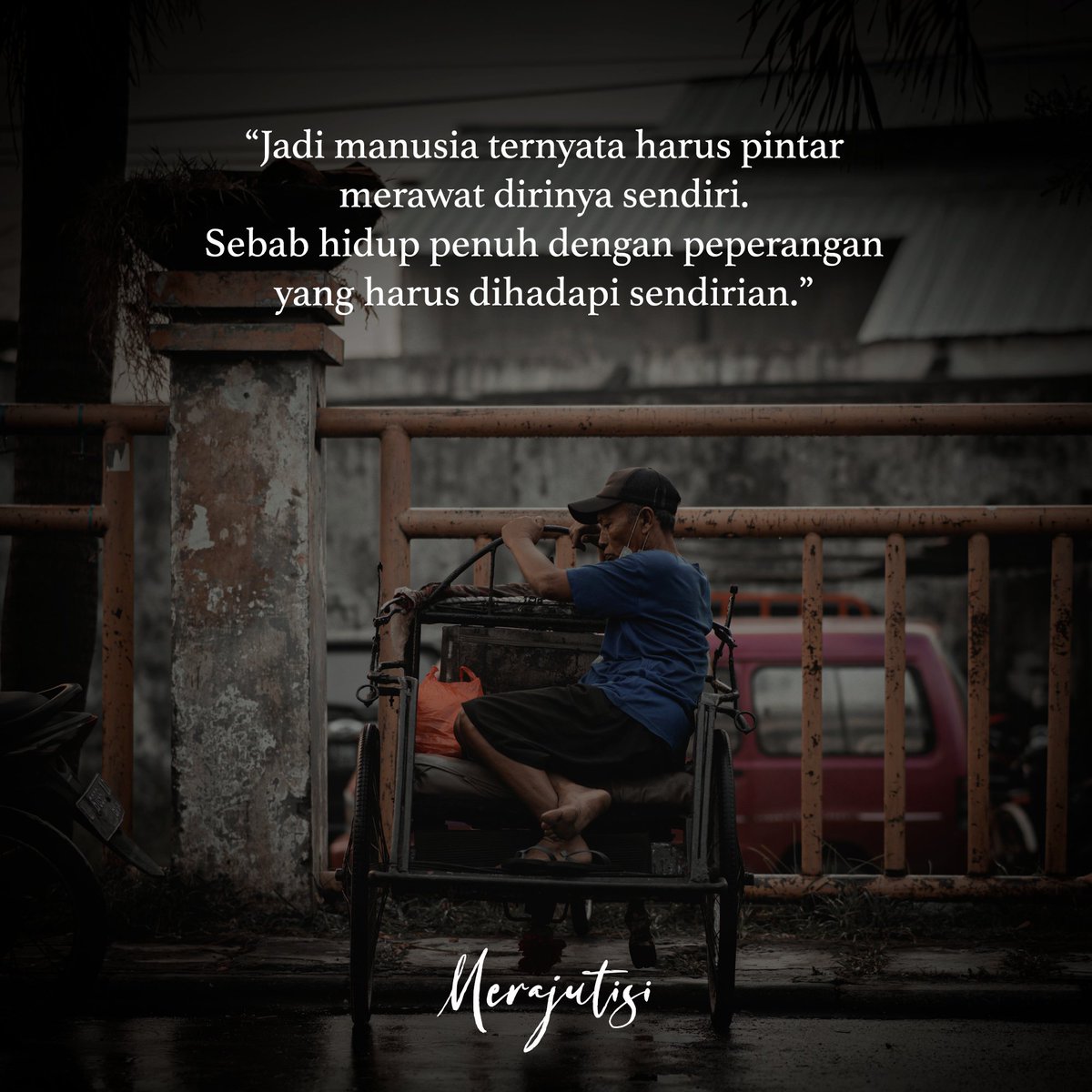 Sebab aku tercipta untuk diriku sendiri. Tidak untukmu, tidak untuk kalian. Sudah. Hanya itu. #merajutisi