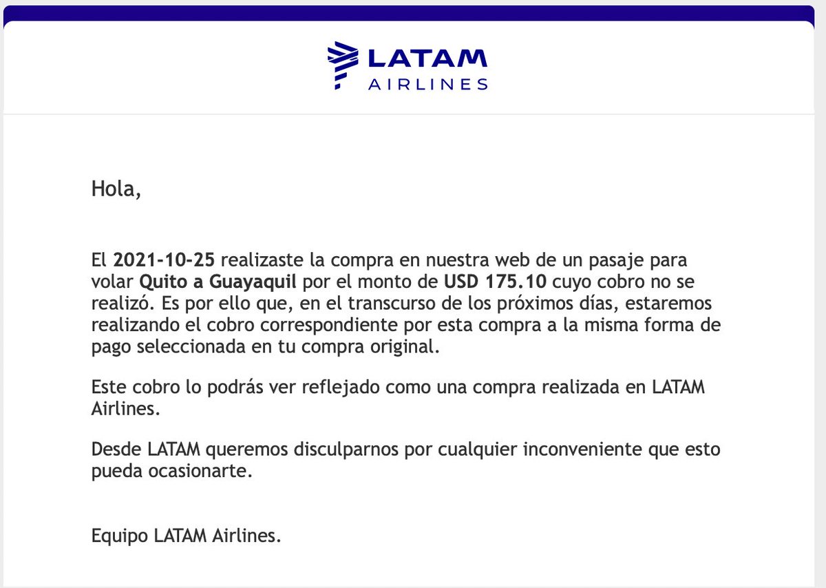 Señores <a href="/LATAM_ECU/">LATAM Ecuador</a> en Octubre compré pasajes a GYE por transferencia. Nunca se emitieron. No me devolvieron el dinero. Hoy recibo un email que van a cobrar el pasaje no emitido nuevamente por tarjeta de crédito. Número de caso 34502789