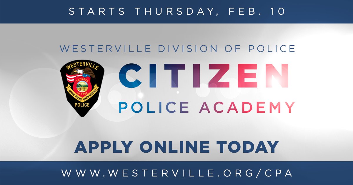 City of Westerville (@tellwesterville) on Twitter photo There is still time to apply to join the next Westerville Citizenās Police Academy class (beginning Feb. 10). Led by <a href="/WestervillePD/">Westerville Police</a> police officers, the experience gives residents the opportunity to learn about WPD operations through hands-on activities. westerville.org/cpa There is still time to apply to join the next Westerville Citizenās Police Academy class (beginning Feb. 10). Led by <a href="/WestervillePD/">Westerville Police</a> police officers, the experience gives residents the opportunity to learn about WPD operations through hands-on activities. westerville.org/cpa