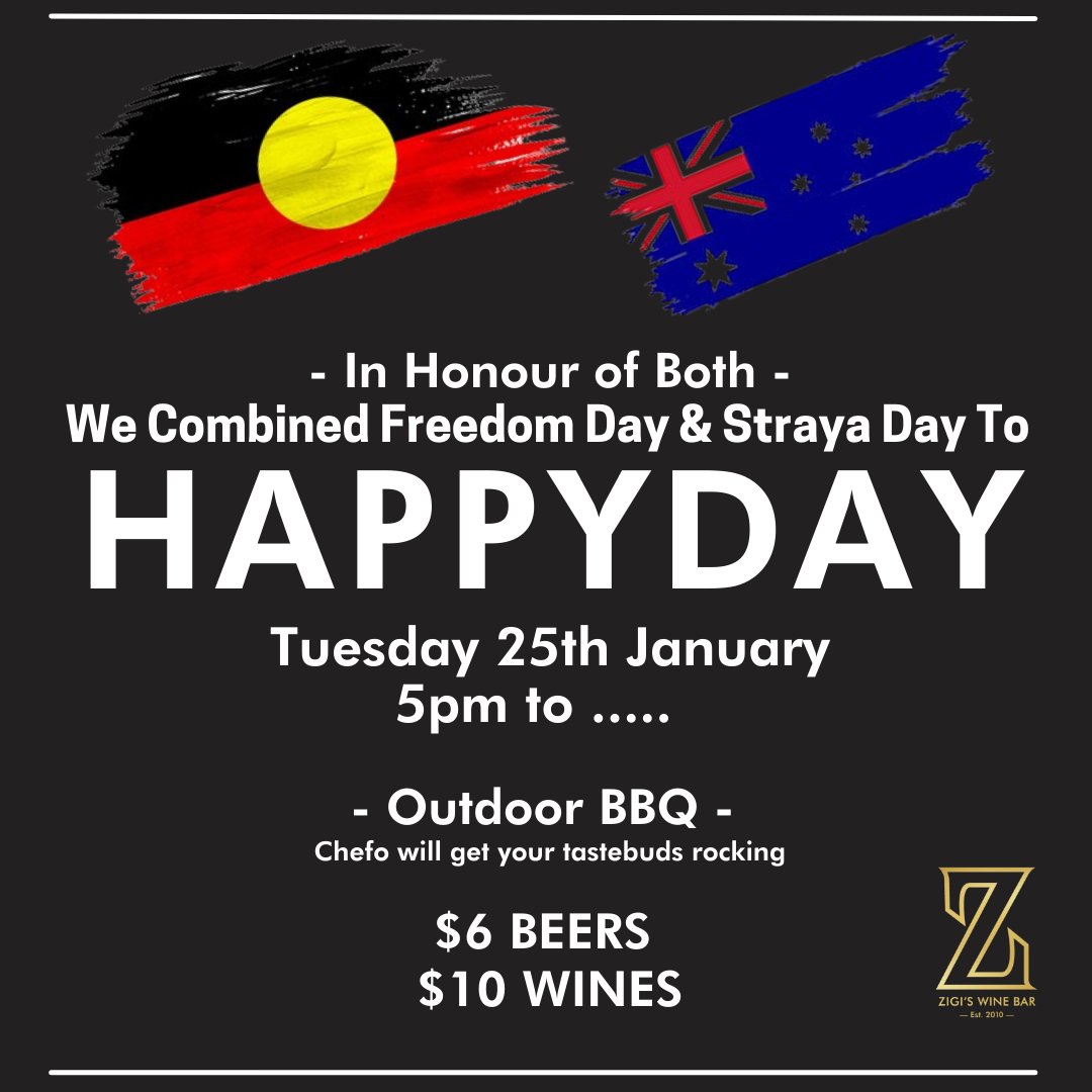 WineCheeseBar's tweet photo. Straya Day - Freedom Day

In honour of both, we @zigiswinebar⁠ decided to bring the holiday forward to Tuesday evening and rename it "HappyDay".

Tuesday 25th January
5pm to Late
outdoor BBQ (Chefo will get your tastebuds rocking) 
$6 beers 
$10 all wines
⁠ https://t.co/jYVeppUBSr