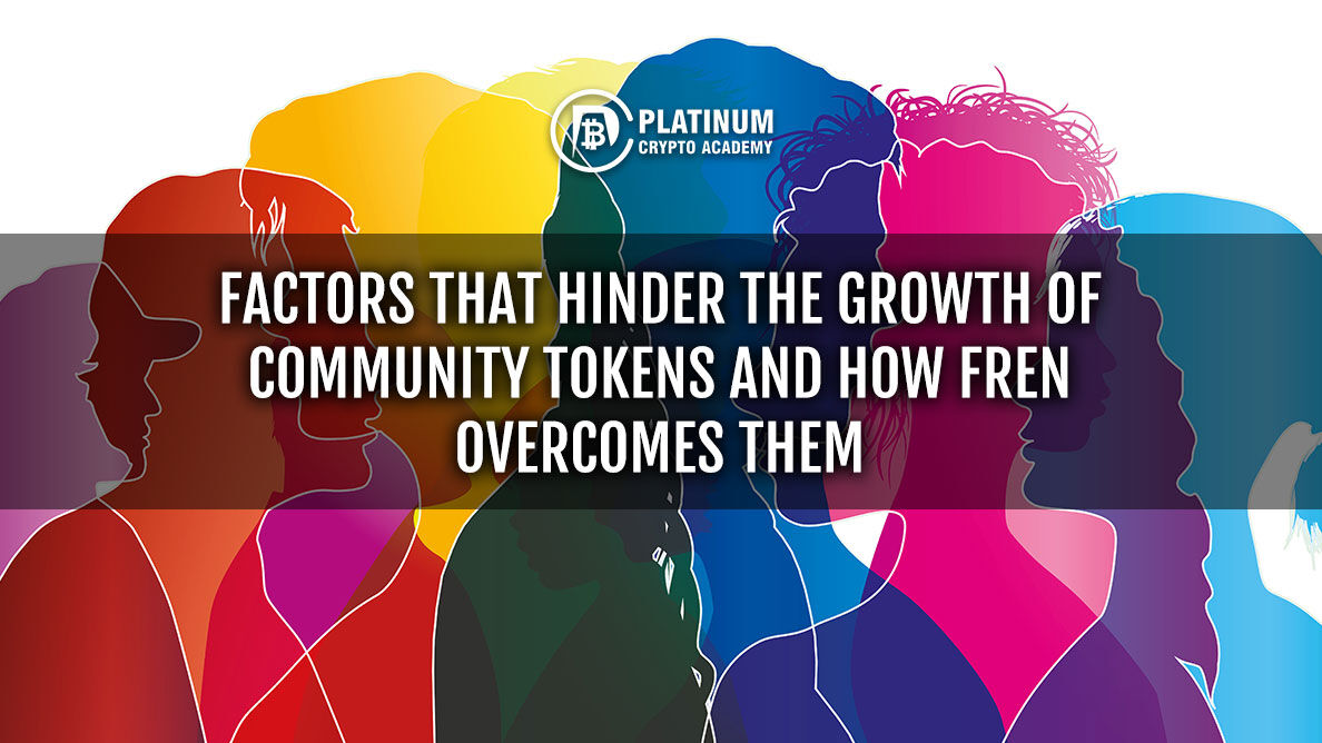 FACTORS THAT HINDER THE GROWTH OF COMMUNITY TOKENS AND HOW FREN OVERCOMES THEM #Fren #FrenDEX #FrenDAO #NFT #DeFi #ICO #blockchain #Uniswap #CryptonaireWeekly #platinumcryptoacademy @FRENwgmi bit.ly/3GqNWkn