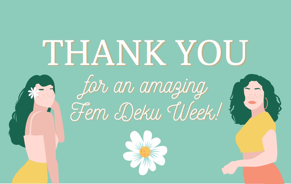 FemDekuWeek's tweet photo. Thank you for an amazing Fem Deku Week!! We'll continue to RT content made after the event, so feel free to @ us and use the tag #femdekuweek2022!

We hope you all enjoyed our week of fem Deku content! 🌼🌼🌼 https://t.co/nCcZ3UoZBY