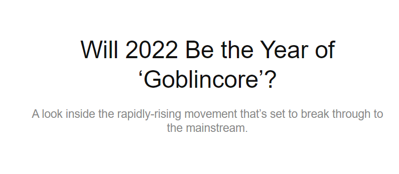 slime_golem's tweet photo. Problems with the name "goblincore":
* Whimsey and comfort are antithetical to goblins. That's gnome behavior. 
* A goblin wouldn't wear a jumper or dungarees. At most he's wearing a leather harness or jerkin. 
* Goblins are not sustainable. They are a blight. https://t.co/pYbhj8wR7G