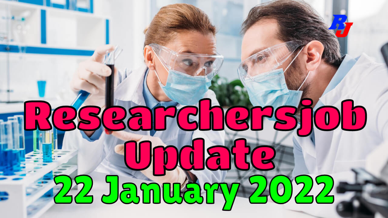 Various Research Positions –20 January 2022: Researchersjob- Updated