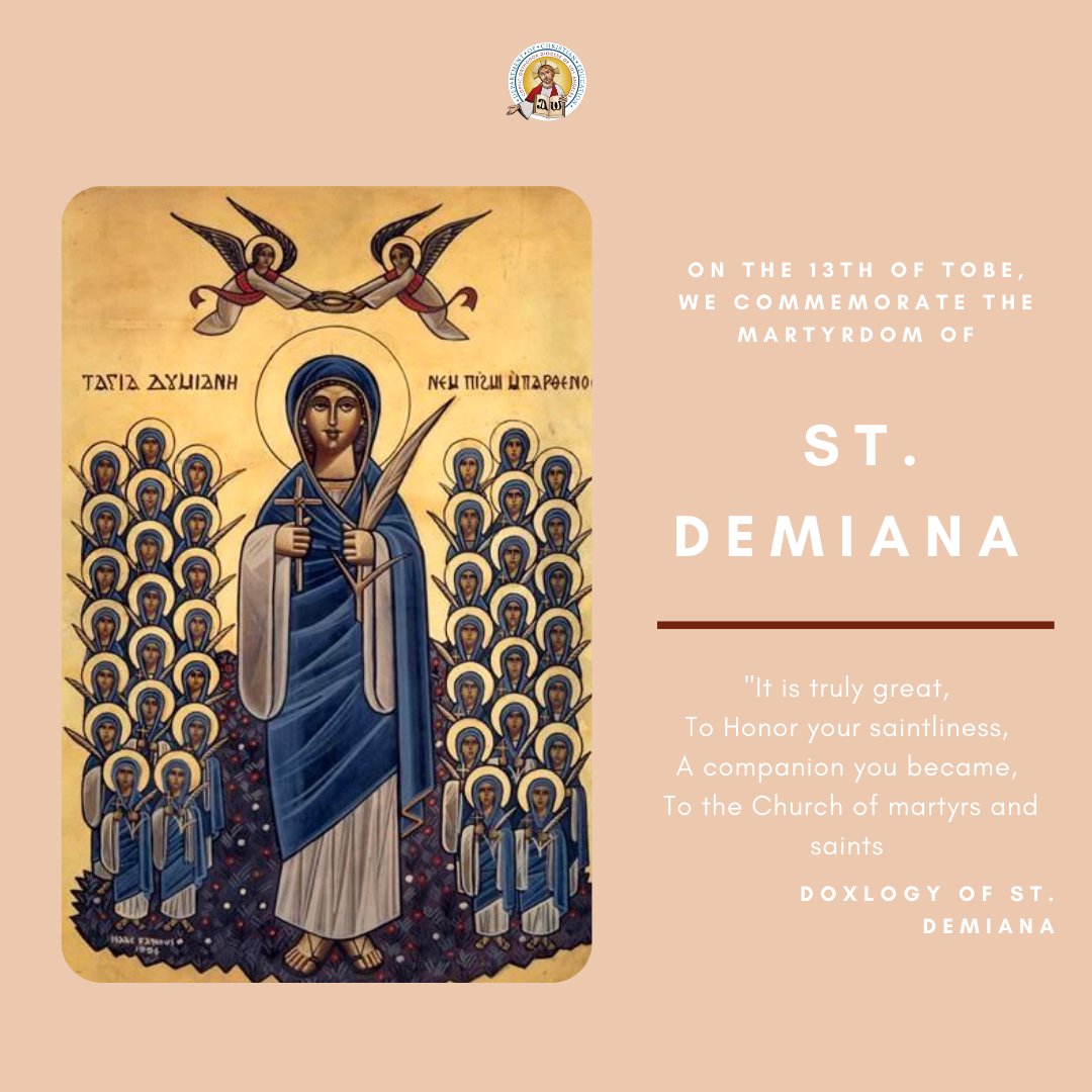 All the cities of Jericho, and the Mount of Olives and Jerusalem, come see this great wonder, that was made in the wedding of Cana of Galilee.
Pray to the Lord on our behalf, O bride of Christ, Saint Demiana, that He may forgive us our sins.