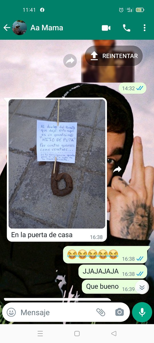 El otro día le cagaron en la puerta a mi madre
Mi madre: