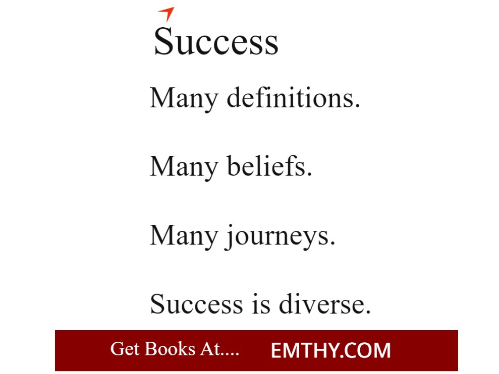 Success
--------------------------------
Many definitions.
Many beliefs.
Many journeys.
Success is diverse.

from books at Emthy.com

#BookTwitter #books #BookRecommendations #book  #Reading #readers #ebook #bookstagram #KindleUnlimited #Kindle