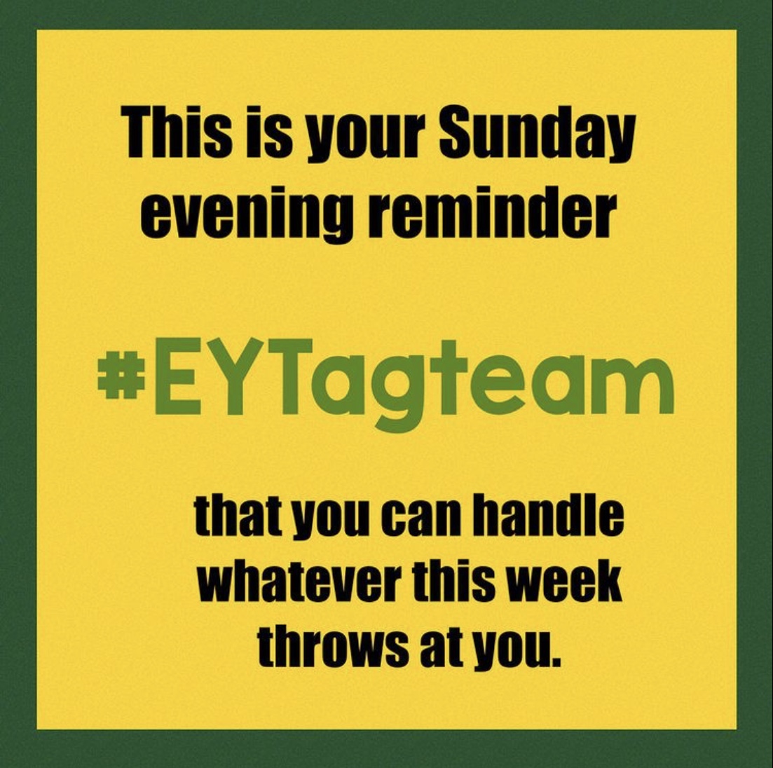 This is your Sunday evening reminder #EYTageam that you can handle whatever this coming week throws at you; we are only ever a DM or tweet away. Remember we are always #StrongerTogether.
Stay safe and we wish you all a good week ahead #EYtwittertagteam