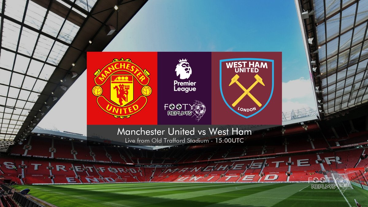 Manchester United vs West Ham 22 January 2022