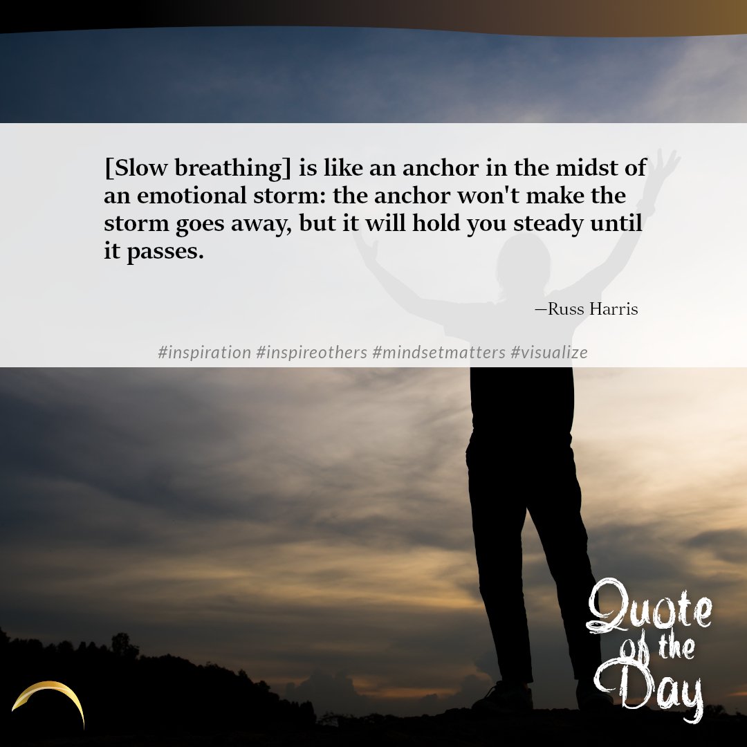 AlphaBehavioral's tweet image. [Slow breathing] is like an anchor in the midst of an emotional storm: the anchor won't make the storm goes away, but it will hold you steady until it passes. Russ Harris #inspiration #inspireothers #mindsetmatters #visualize abccenterinc.com/contact.html?z…