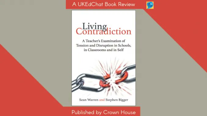 Book Review: Living Contradiction by <a href="/Sean_S_Warren/">Sean Warren</a> &amp; <a href="/StephenBigger/">Stephen Bigger</a> ukedchat.com/2017/11/24/liv… #UKEdChat