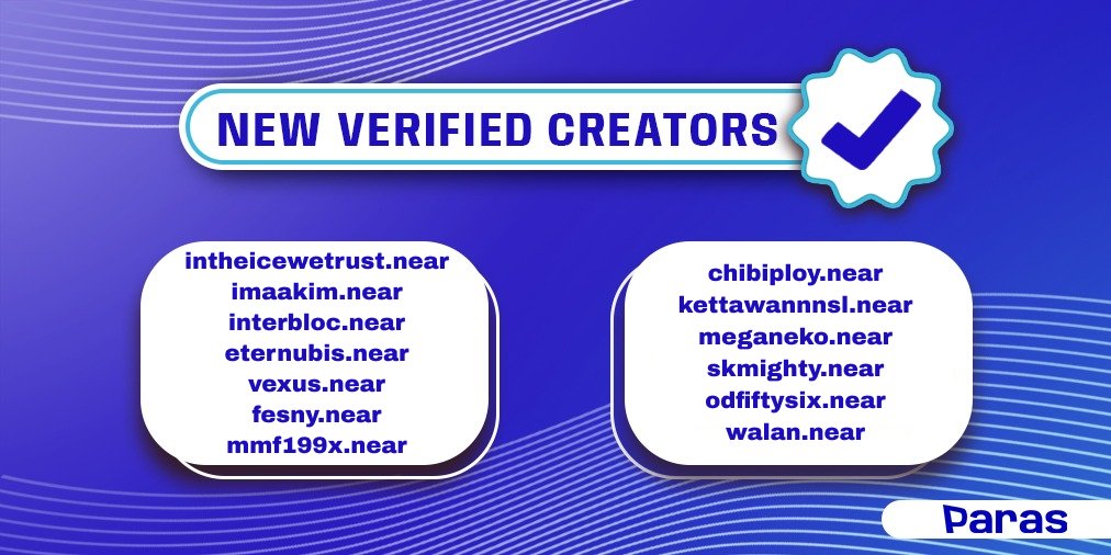 Attention to all artists!
Let's welcome Paras' new verified creators 👋🏻
<a href="/intheicewetrust/">𝕚𝕔𝕖🌕</a> <a href="/imaakimNFT/">imaakimNFT</a> <a href="/InterBloc/">Near Spheres @Interbloc</a> <a href="/Eternubis/">🅴ternuβis 🤖𓂀</a>
<a href="/iamVexus/">Vexus</a> @chickchick_nft <a href="/MMF199X/">MeowMeow 🐱❤️</a> <a href="/plolyqloy/">Chibi Ploy</a> <a href="/paraoneworld/">Alien spi - PARAONE*</a> <a href="/Meganeko_Art/">Meganeko1991</a> <a href="/passanut/">MiGHTY_official (🀄️)</a> <a href="/odfiftysix/">odfiftysix</a> <a href="/guin_gang/">Pokpak</a> 

🌟 Announcement every Wednesday &amp; Saturday.