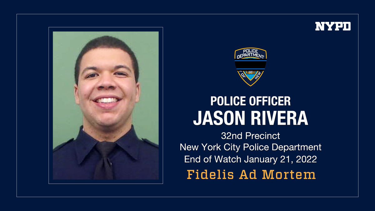 NYPD19Pct's tweet photo. We mourn the loss of a hero officer — a son, husband, and friend. Police Officer Jason Rivera, only 22-years-old, was murdered in the line of duty. 

We vow to Never Forget Jason as his fellow Finest vow to honor his tremendous legacy of service &amp; the ultimate sacrifice. https://t.co/5OAR8EcOmh