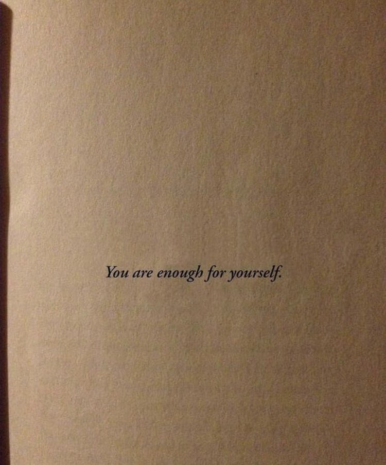 “Sen kendine yetersin.”