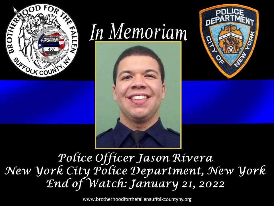 Today we mourn the loss of Police Officer Jason Rivera of the NYPD who was shot and killed on Jan 21, 2022 while responding to a domestic incident. PO Rivera and a 2nd officer were shot when attempting to interview a suspect in a back bedroom. The 2nd officer is currently...