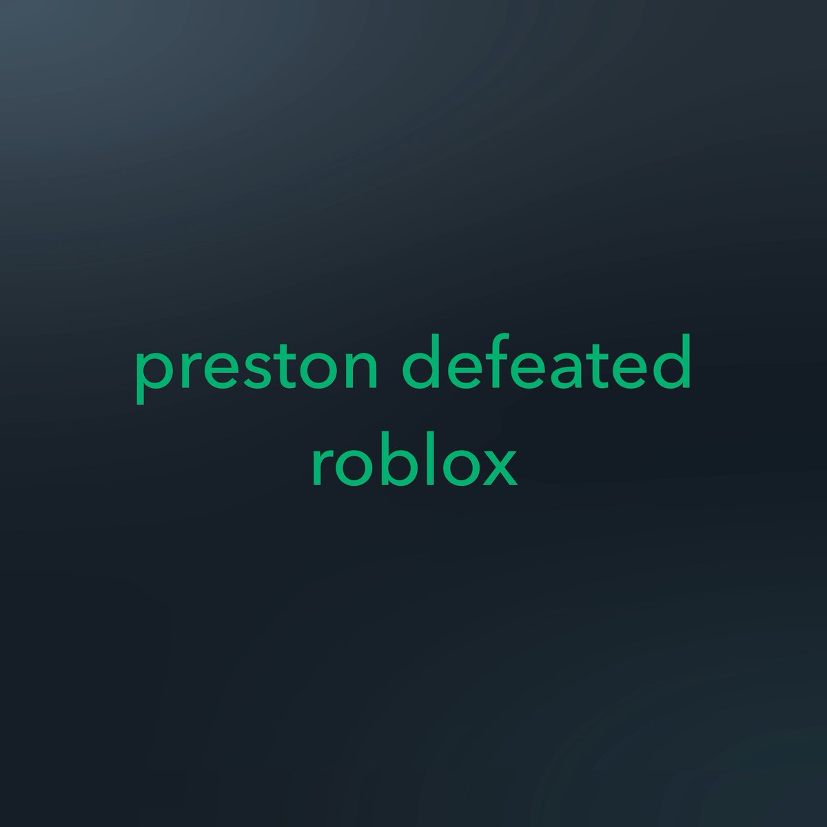 PaperrMatt's tweet photo. @prest4n preston defeated roblox https://t.co/Wxf728S8PG