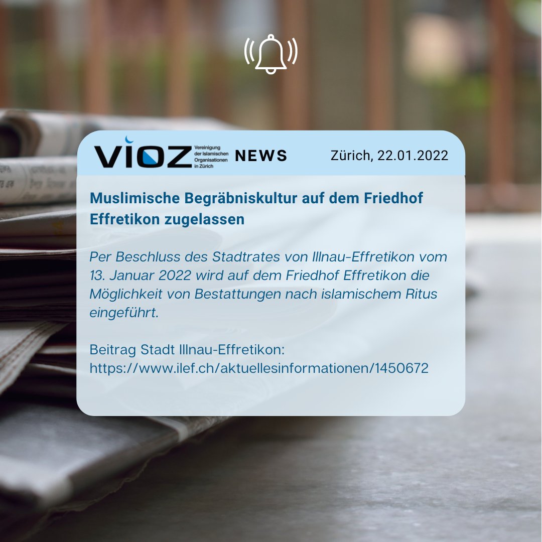 Per Beschluss des Stadtrates von Illnau-Effretikon vom 13. Januar 2022 wird mit Zusammenarbeit der VIOZ auf dem Friedhof Effretikon die Möglichkeit von Bestattungen nach islamischem Ritus eingeführt.

ilef.ch/aktuellesinfor…