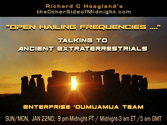 OtherSideOfMid's tweet photo. “Open Hailing Frequencies…”  Talking to Ancient Extraterrestrials
The Enterprise Oumuamua Team LIVE with Richard C. Hoagland 
Wheatley, Womack,  Sereda, Gerbron, Mathers, Stone
     https://t.co/mNwTD3UUwr
     TONIGHT, SAT/SUN, JAN 22nd, 2022, 9 pm-Midnight PT/Midnight-3 am ET https://t.co/EQbCmEmN2V