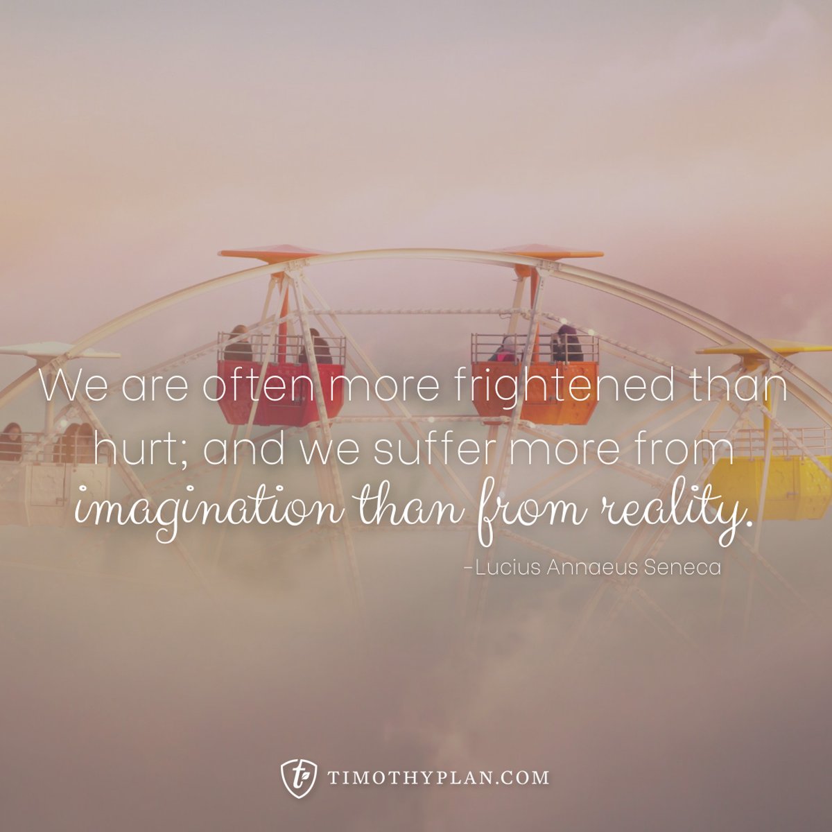 TimothyPlan's tweet photo. "we are often more frightened than hurt; and we suffer more from imagination than from reality." #weekendwisdom #fearnot #timothyplan https://t.co/PqImE6sl9Y