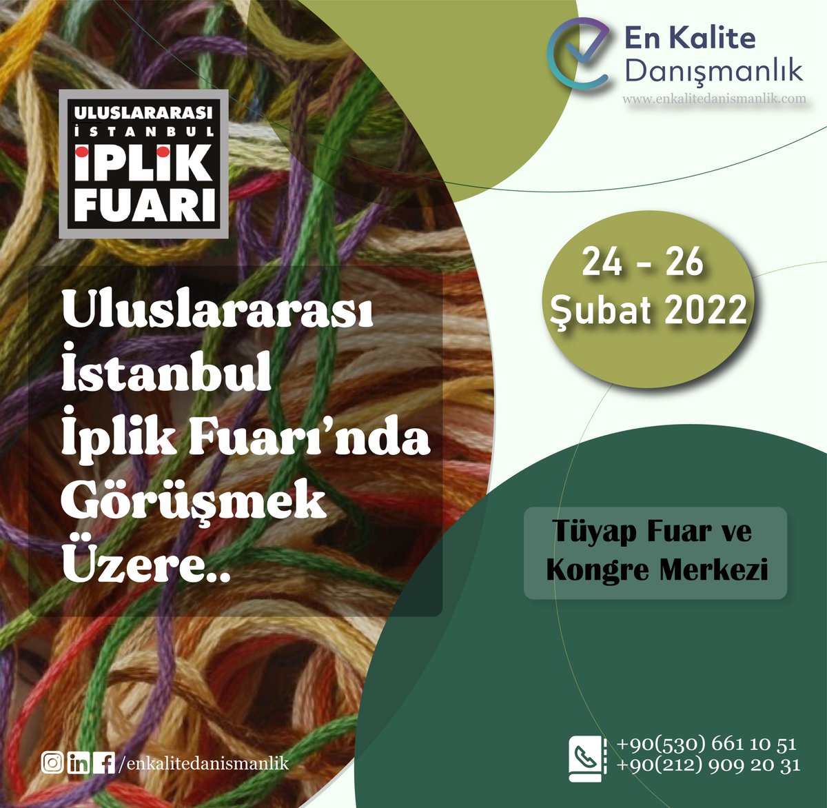 En Kalite Danışmanlık olarak biz de TÜYAP Fuar ve Kongre Merkezi'nde, Uluslararası İplik Fuarı'da olacağız. Görüşmek Üzere..