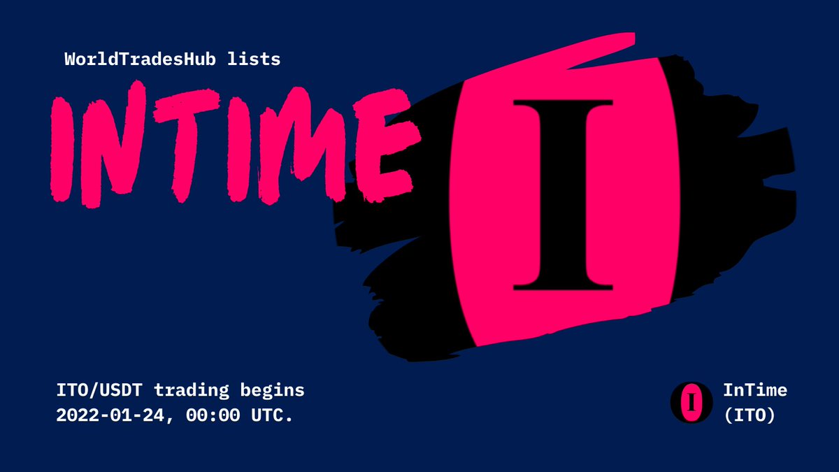 WorldTradesHub lists InTime (ITO).
Trade #ITO at woth.io/trade/ITO_USDT.