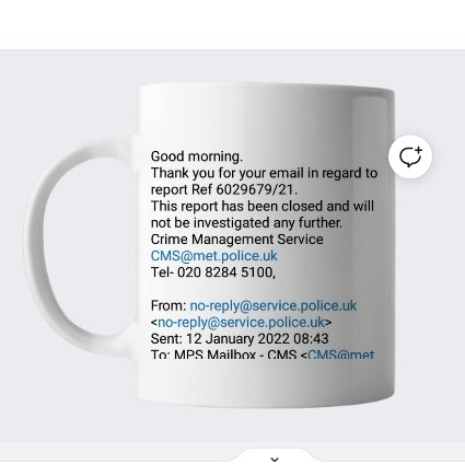 Mohamme09073545's tweet photo. Seeing how the cult of 6029679/21 are printing banners and T Shirts I though I would get myself a mug made to remind myself that crime ref number will not be investigated. https://t.co/5496La8AkJ