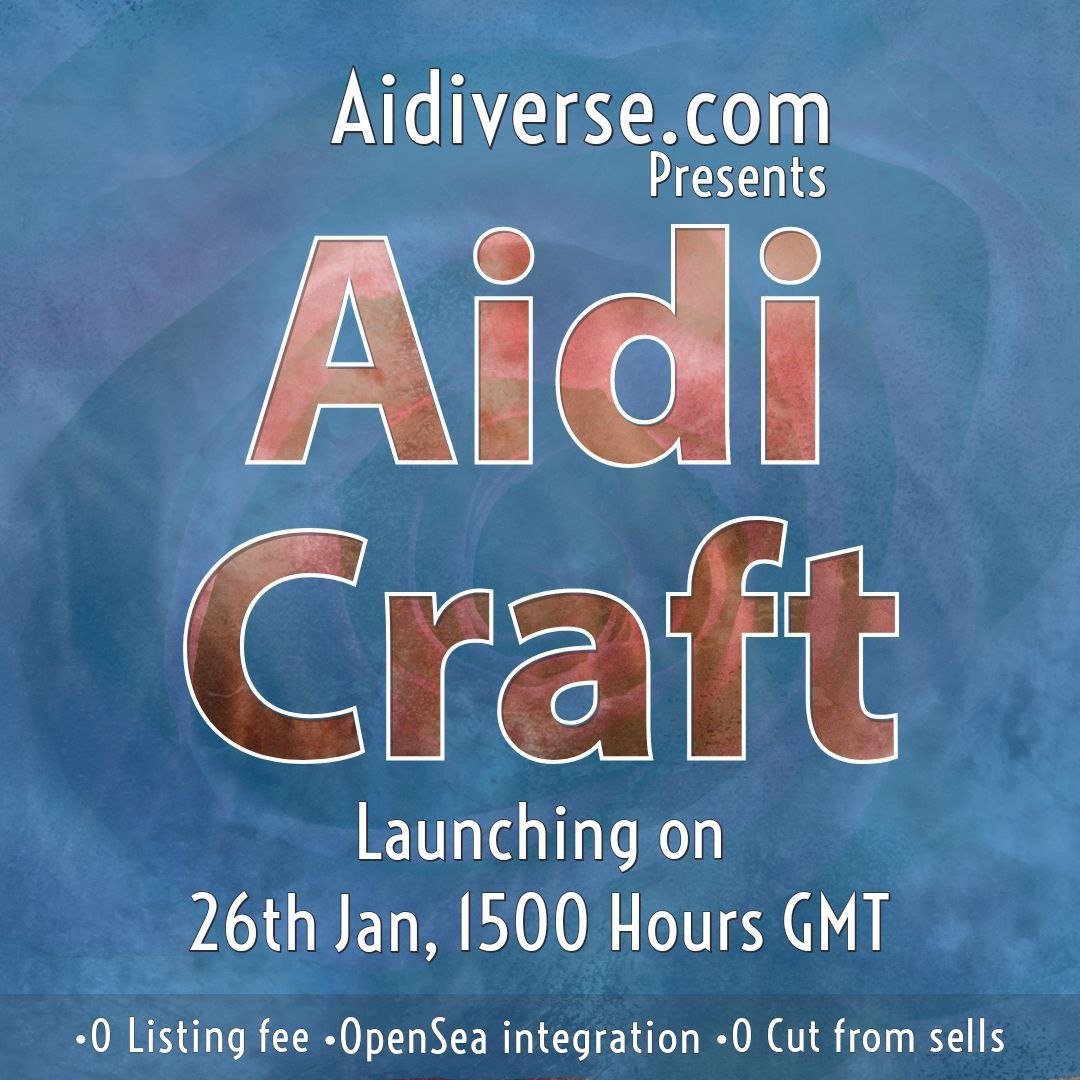 web111guru's tweet image. #nft
Attention #NFT artists and projects!  #AidicraftV2 is launching on Jan 26th! 
💥Zero gas fees for Sellers + Zero listing fees. Get your NFT listed! Learn more at Aidicraft.io 
Aidiverse.com

#axieinfinity #opensea #treasureland #cryptopunks #NBA #rarible