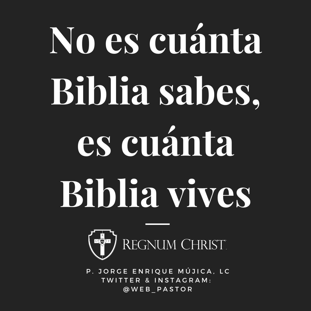 No es cuánto Biblia sabes, es cuánta Biblia vives