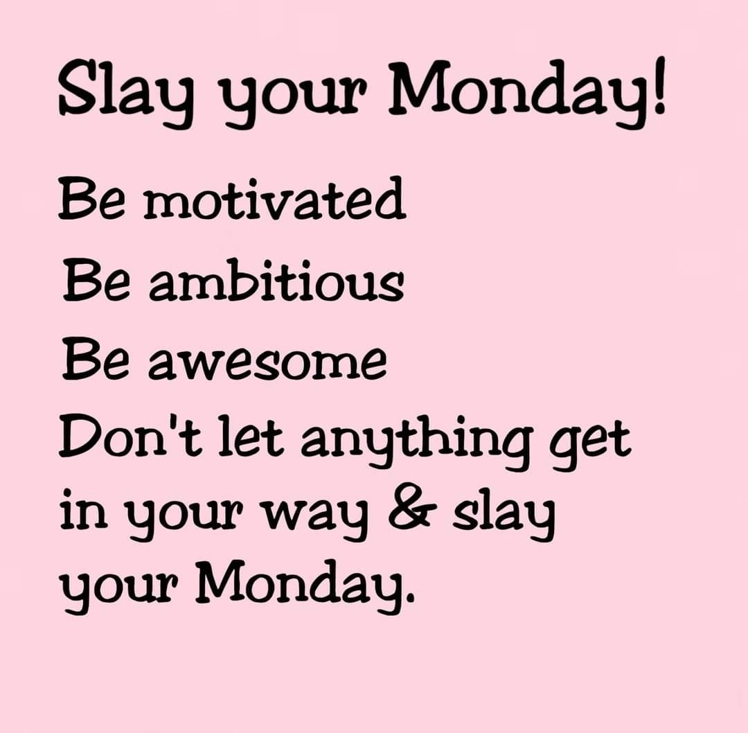Slay your Monday. Be motivated today. Tell yourself you can and you will. 

You have got this 🥰💜

#morivationalquotes #motivationalmonday