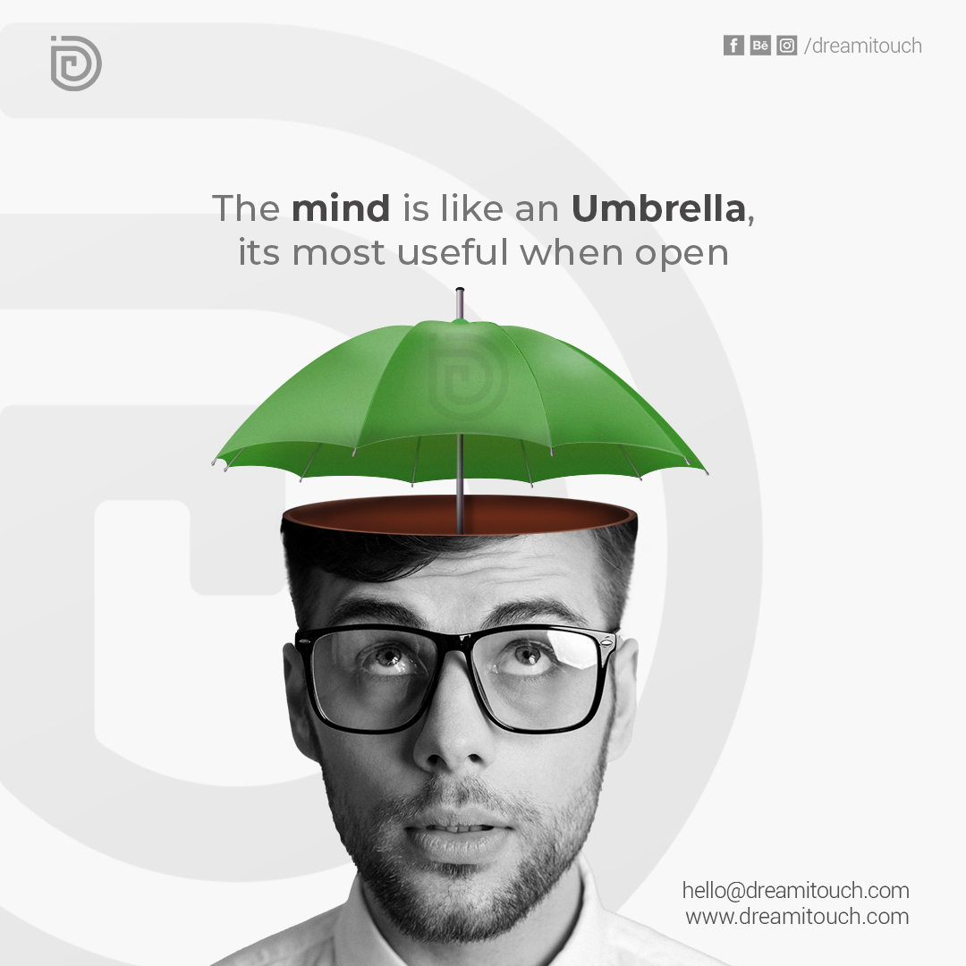 The Mind is like an Umbrella, It's most useful when open. 
Get in touch with us!
WhatsApp: wa.me/message/OMMI2I…
Email: hello@dreamitouch.com
