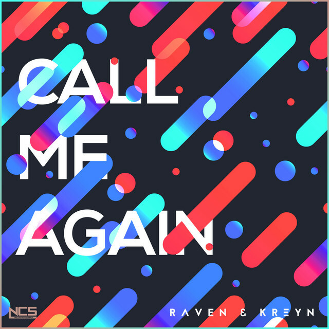 New to ncs.io/House 🎧 → Call Me Again by Raven &amp; Kreyn