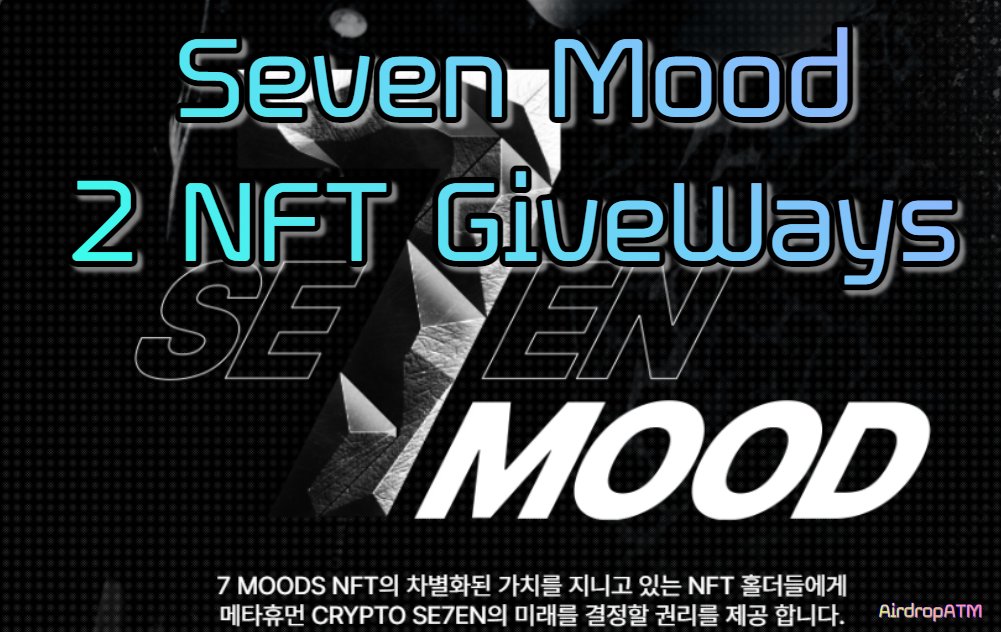 bounty_atm's tweet photo. 📢Seven Mood x ATM 에어드랍 이벤트

 2 NFT Seven Mood  무료증정
 💵500$상당

1. Follow
@7mood_nft
@bounty_atm

2. Like + RT + 3 Tag  + 커뮤입장
https://t.co/25KMXSbKB5 (se7engod)
https://t.co/kAHm4DUA37

3. 양식제출
https://t.co/RWTBiRC3hN

당첨발표 : 2/19

#NFTs #NFTGiveaways https://t.co/e8M7CMW7I4
