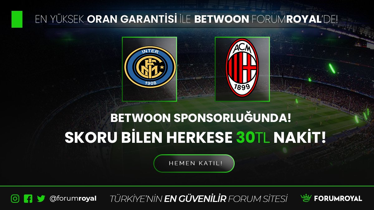 🪅 #FORUMROYAL &amp; #BETWOON

💰30 TL NAKİT SKOR ETKİNLİĞİ
⚽️İNTER - MİLAN

⏩YATIRIM VE ÇEVRİM ŞARTSIZ

🤓FORUMROYAL'DE ETKİNLİĞE KATIL!

🕊 Twitter Takip Et
🔄RT+FAV Yap
💁‍♂️5 Ark Etiket

⏩Katılım👉bit.ly/3IZt2cW