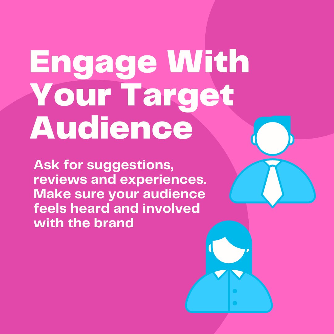 Engage with your target audience!