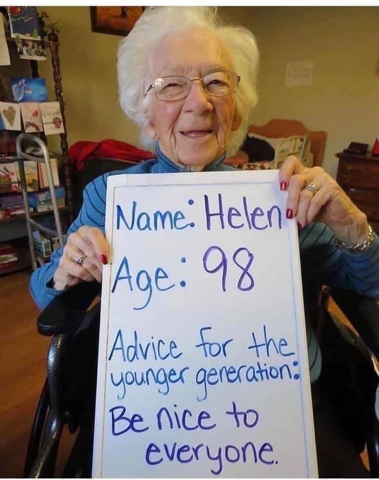 Always follow Helen’s advice #bekindtoeveryone #SaturdayThoughts