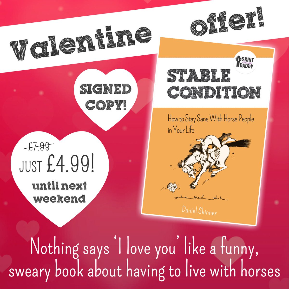 ♥️♥️ VALENTINE BOOK OFFER!! ♥️♥️

What better Valentine gift is there for your other half than a funny, sweary rant about having to live with horses and horse people!

Signed books just £4.99 until next weekend.

skintdressagedaddy.com/books/