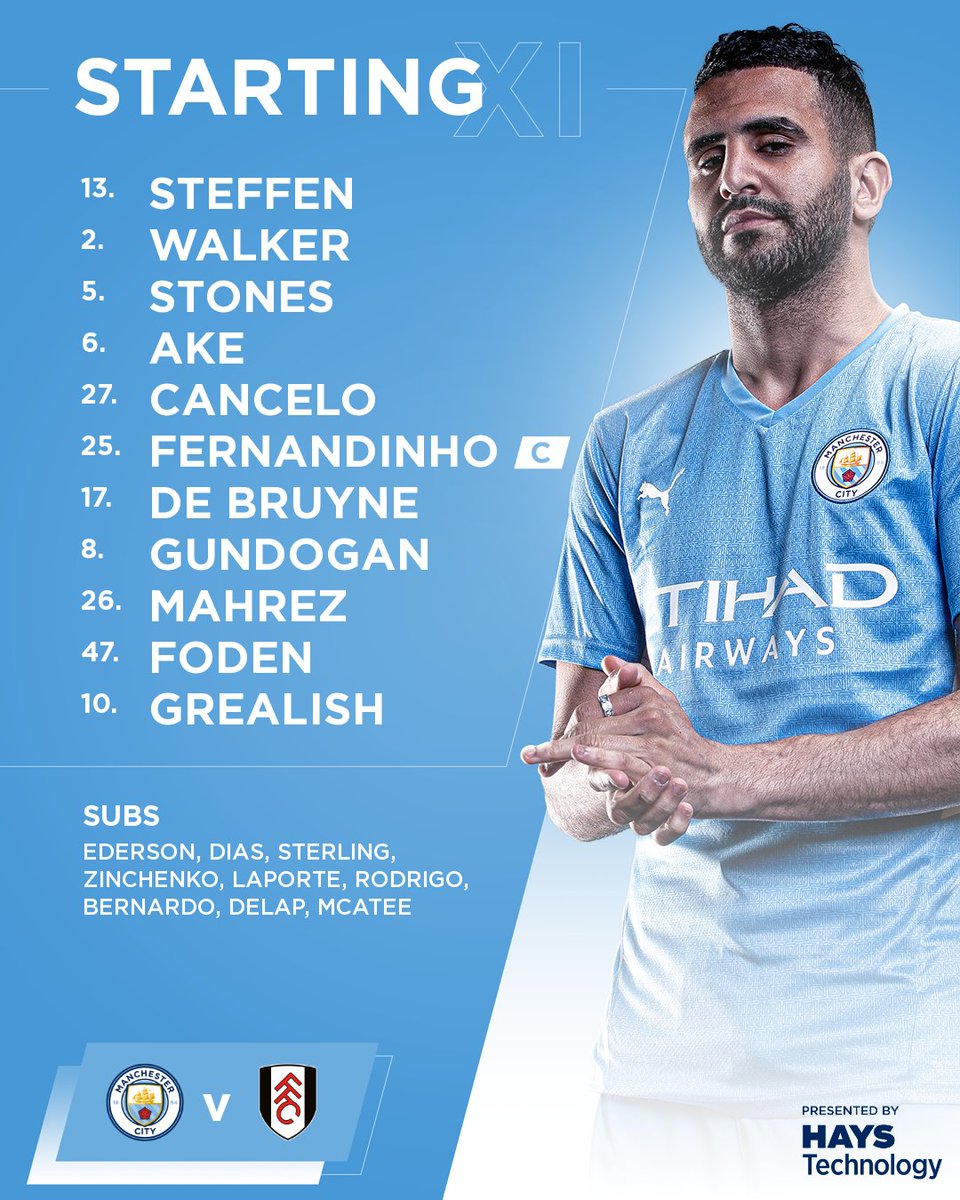 🌟 TEAM NEWS 🌟

XI | Steffen, Walker, Stones, Ake, Cancelo, Fernandinho (C), De Bruyne, Gundogan, Mahrez, Foden, Grealish

SUBS | Ederson, Dias, Sterling, Zinchenko, Laporte, Rodrigo, Bernardo, Delap, McAtee

#ManCity | @HaysTechnology