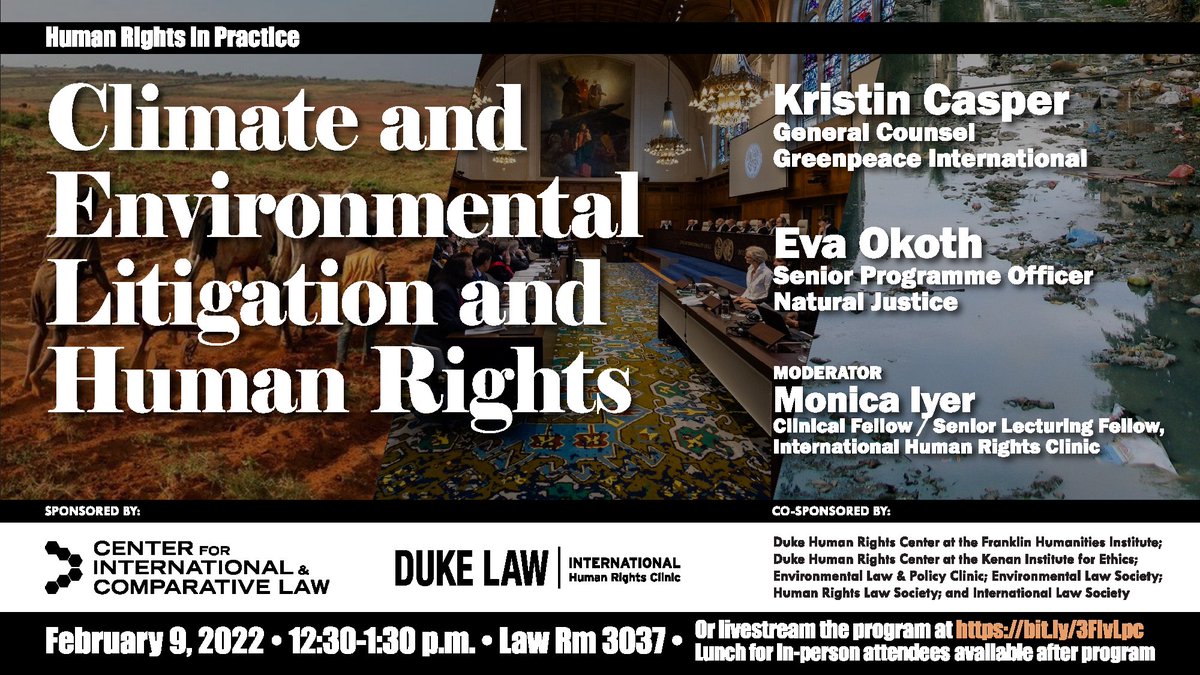 FEB 9 @ 12:30PM: The Human Rights in Practice series hosts @EvaOkoth (@NaturalJustice), @kristincasper (@Greenpeace Intl) & moderator Monica Iyer (@Moni_on_Earth, Duke Law) to discuss 'Climate and Environmental Litigation and Human Rights.' In-person & at bit.ly/32Sk8yE