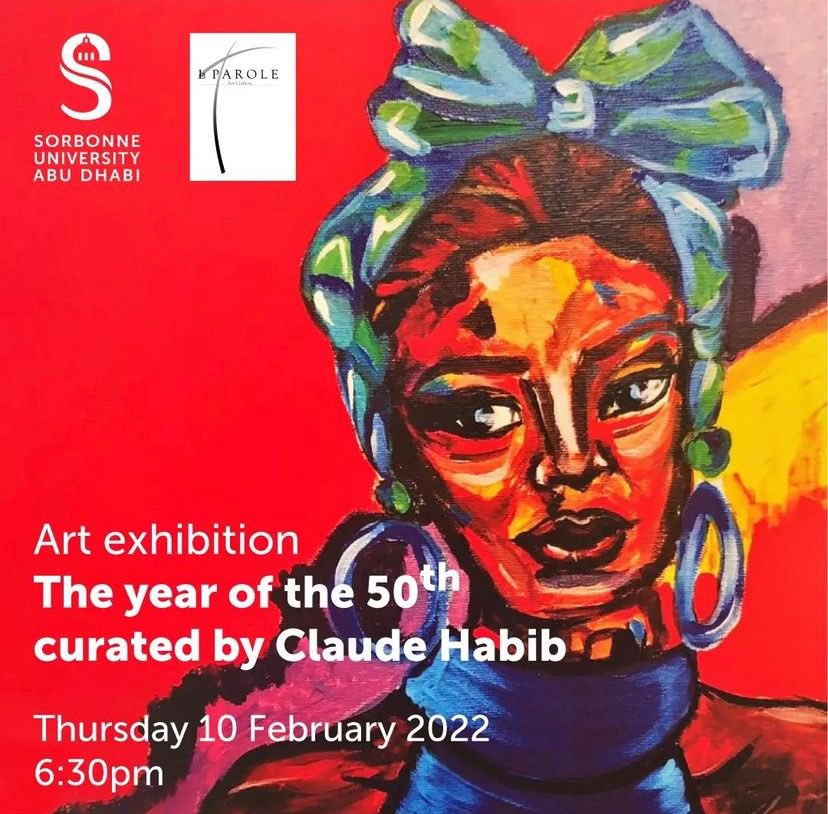 LaPAROLEGallery's tweet photo. THE YEAR OF THE 50th
Group Exhibition in collaboration with Sorbonne University AbuDhabi
curated by @ArtistCHABIB 
Opening 10 February 2022 at 6:30pm
____
#laparoleartgallery#abudhabiartscene#exhibition#originalart#artcollectors#artdealers#artlovers#artists#abudhabi2022 https://t.co/q2L1ZG74zs