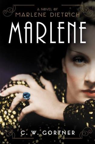 Marlene by C.W. Gortner Marlene by C.W. Gortner