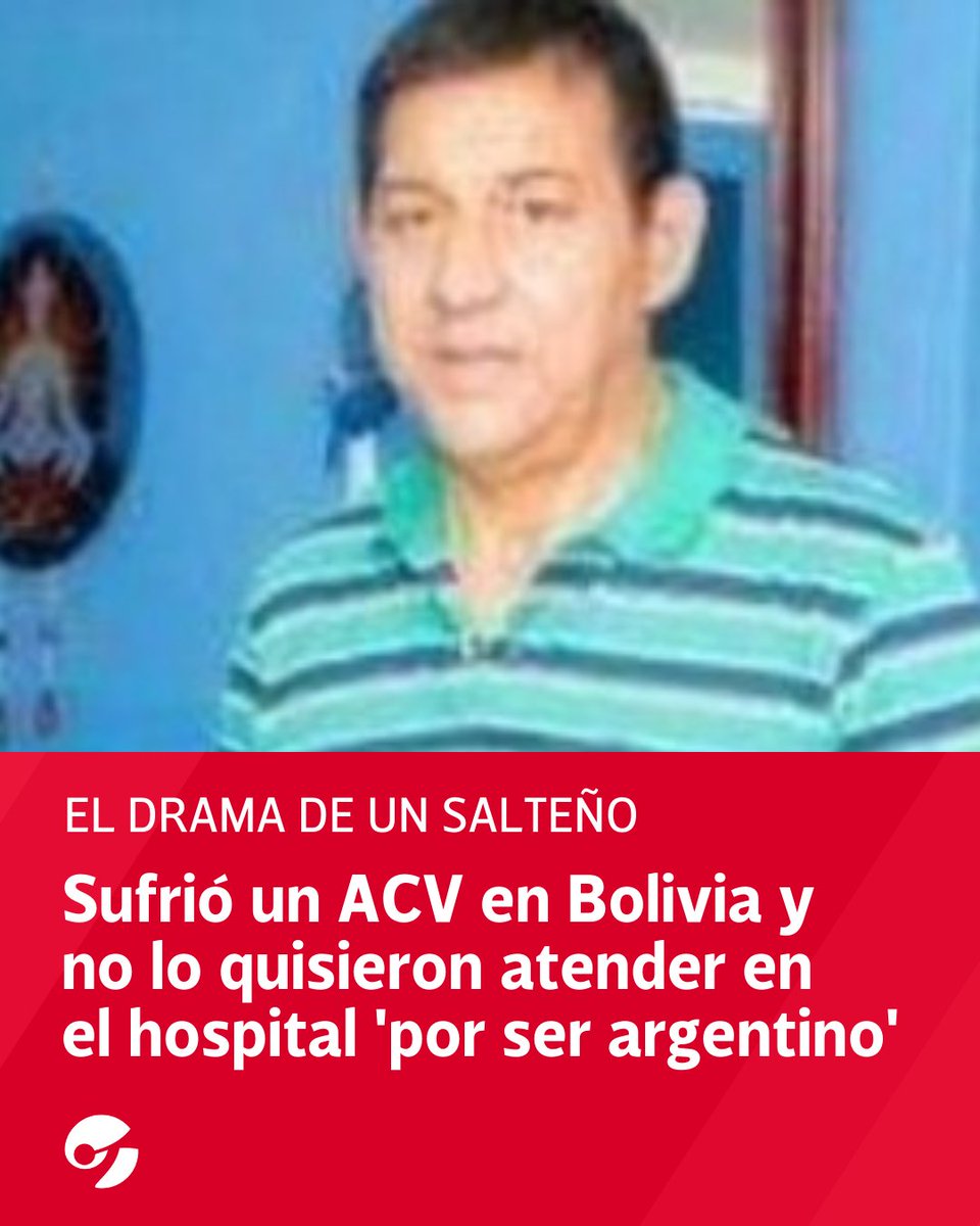 clarincom's tweet image. Un salteño sufrió un ACV en Bolivia y no lo quisieron atender en el hospital 'por ser argentino'. Más: clar.in/3gpQEv1