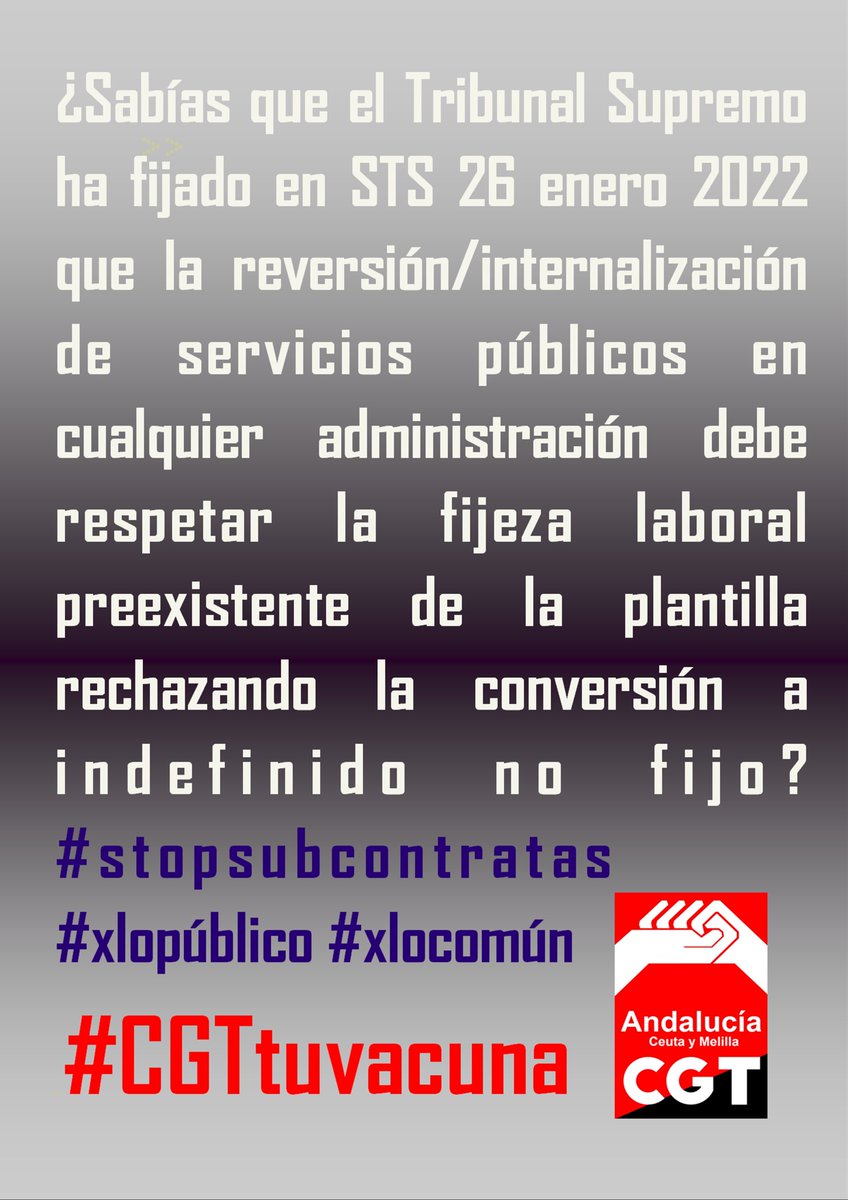 CGT_A's tweet photo. ¿Sabías que el Tribunal Supremo ha fijado en STS 26 enero 2022 que la reversión/internalización de servicios públicos en cualquier administración debe respetar la fijeza laboral preexistente de la plantilla rechazando la conversión a indefinido no fijo? #stopsubcontratas @CGT_A👇 https://t.co/NLDUVeptyY
