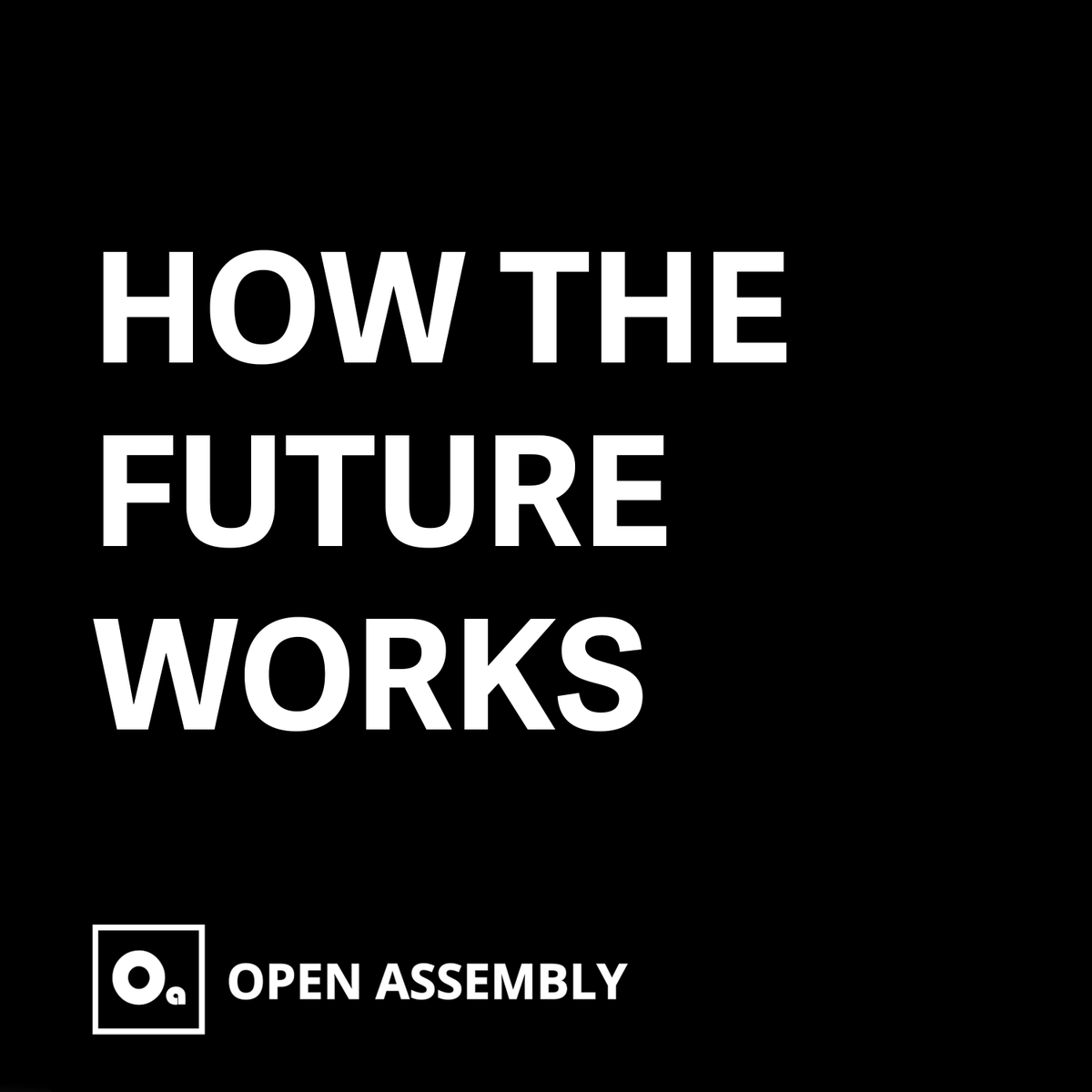 OpenAssembly1's tweet photo. New How The Future Works #podcast #YearoftheTiger #greatresignation #WorkLifeBalance #freelancers #opentalent #openassembly @sourcepositive @ejwinn https://t.co/yWXDSuueT2 https://t.co/38yzDVUf9X
