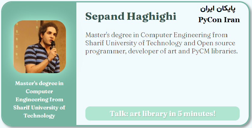 pyconir's tweet photo. >>>> Sepand Haghighi @Sepkjaer20
Sepand has a Master's degree in Computer Engineering from Sharif University of Technology. He will talk about "art library in 5 minutes!"
More Info: https://t.co/k25o3qxAVL
#PyconIR #art #Python https://t.co/VbgGkCNKQR